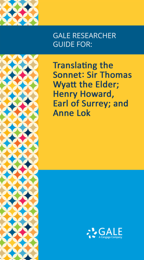Cover image for book Gale Researcher Guide for: Translating the Sonnet: Sir Thomas Wyatt the Elder; Henry Howard, Earl of Surrey; and Anne Lok