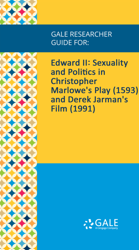 Cover image for book Gale Researcher Guide for: Edward II: Sexuality and Politics in Christopher Marlowe's Play (1593) and Derek Jarman's Film (1991)