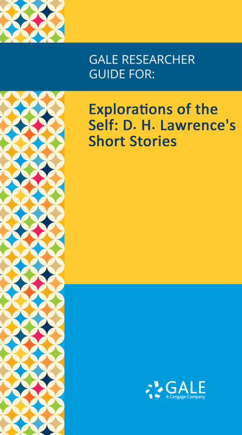 Cover image for book Gale Researcher Guide for: Explorations of the Self: D. H. Lawrence's Short Stories