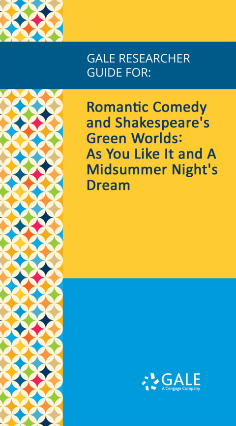 Cover image for book Gale Researcher Guide for: Romantic Comedy and Shakespeare's Green Worlds: As You Like It and A Midsummer Night's Dream