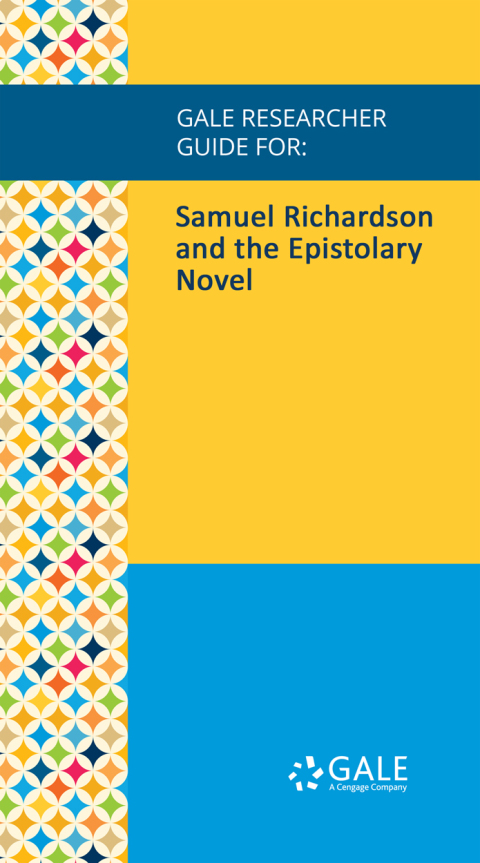 Cover image for book Gale Researcher Guide for: Samuel Richardson and the Epistolary Novel