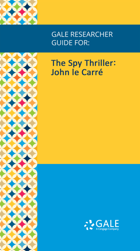 Cover image for book Gale Researcher Guide for: The Spy Thriller: John le Carré