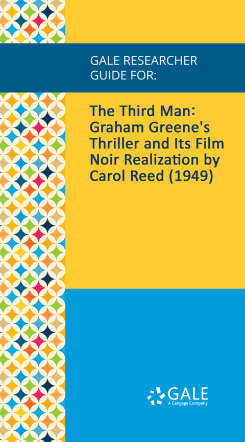Cover image for book Gale Researcher Guide for: The Third Man: Graham Greene's Thriller and Its Film Noir Realization by Carol Reed (1949)