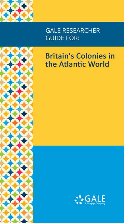 Cover image for book Gale Researcher Guide for: Britain's Colonies in the Atlantic World