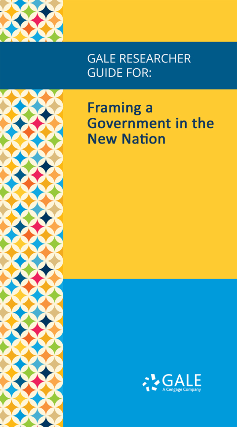 Cover image for book Gale Researcher Guide for: Framing a Government in the New Nation