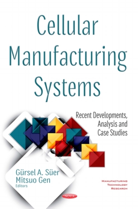 Cover image for book Cellular Manufacturing Systems: Recent Developments, Analysis and Case Studies