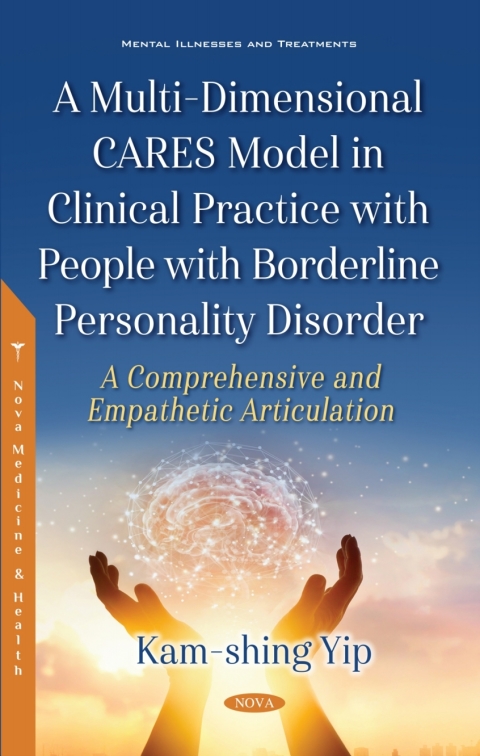 Cover image for book A Multi-Dimensional CARES Model in Clinical Practice with People with Borderline Personality Disorder: A Comprehensive and Empathetic Articulation