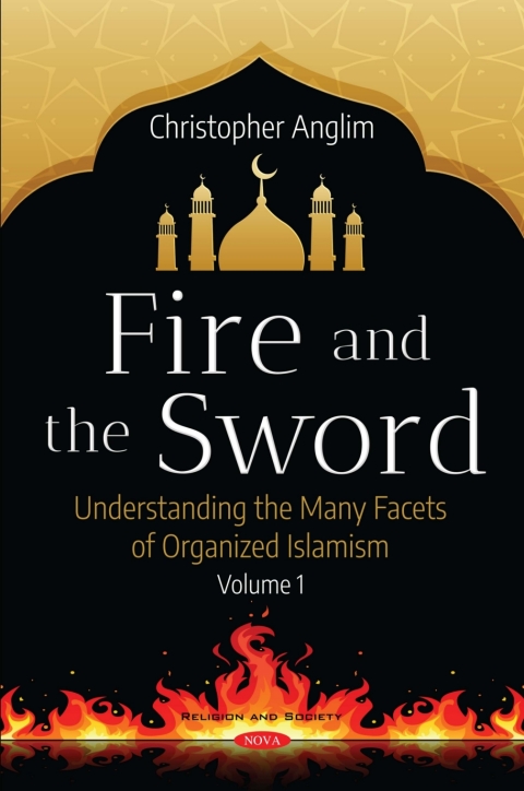 Cover image for book Fire and the Sword: Understanding the Many Facets of Organized Islamism. Volume 1