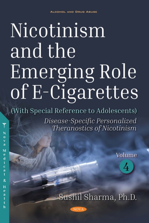 Cover image for book Nicotinism and the Emerging Role of E-Cigarettes (With Special Reference to Adolescents). Volume 4: Disease-Specific Personalized Theranostics of Nicotinism