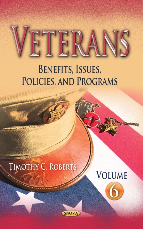 Cover image for book Veterans: Benefits, Issues, Policies, and Programs. Volume 6