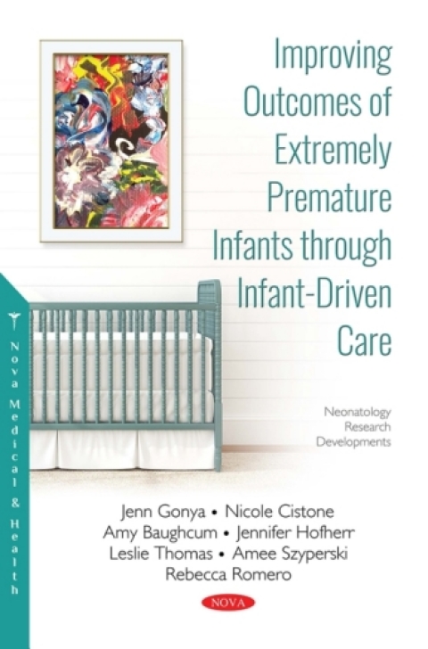 Cover image for book Improving Outcomes of Extremely Premature Infants through Infant-Driven Care