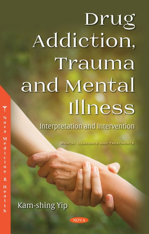 Cover image for book Drug Addiction, Trauma and Mental Illness: Interpretation and Intervention