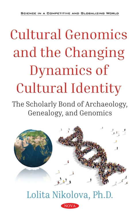 Cover image for book Cultural Genomics and the Changing Dynamics of Cultural Identity: The Scholarly Bond of Archaeology, Genealogy, and Genomics