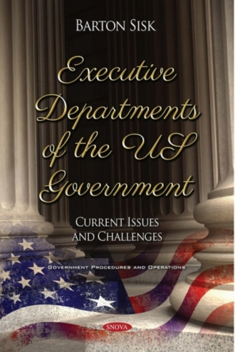 Cover image for book Executive Departments of the US Government: Current Issues and Challenges
