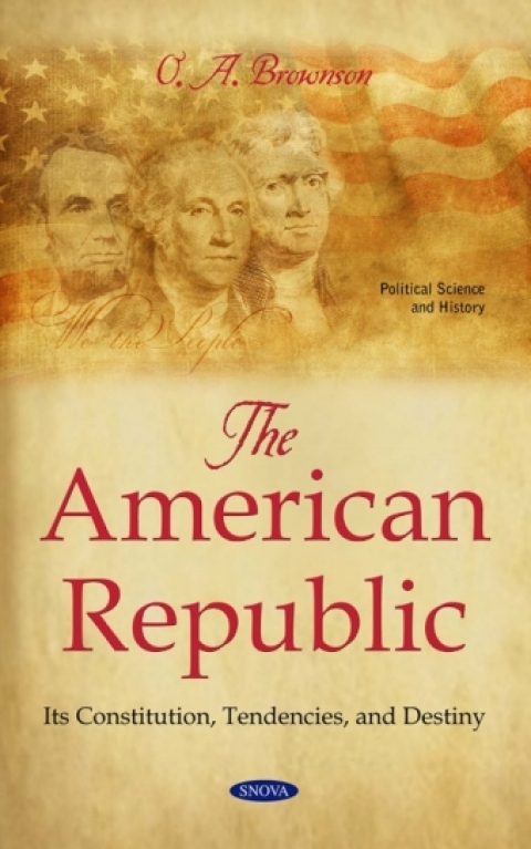 Cover image for book The American Republic: Its Constitution, Tendencies, and Destiny