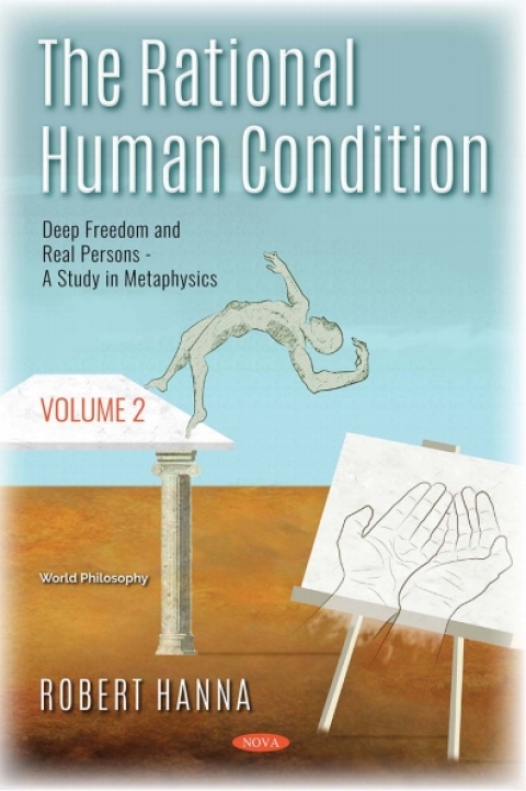 Cover image for book The Rational Human Condition. Volume 2: Deep Freedom and Real Persons: A Study in Metaphysics