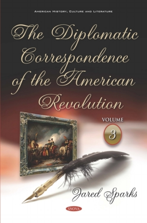 Cover image for book The Diplomatic Correspondence of the American Revolution. Volume 3 of 12