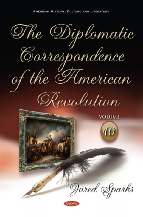 Cover image for book The Diplomatic Correspondence of the American Revolution. Volume 10 of 12
