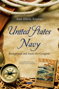 Cover image: United States Navy: Background and Issues for Congress 9781536147674