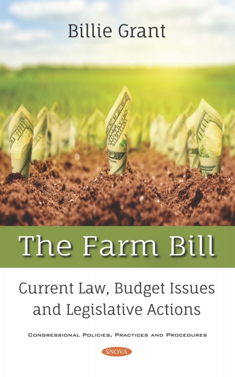 Cover image for book The Farm Bill: Current Law, Budget Issues and Legislative Actions