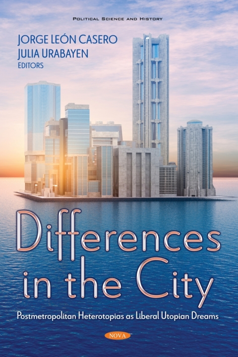Cover image for book Differences in the City: Postmetropolitan Heterotopias as Liberal Utopian Dreams
