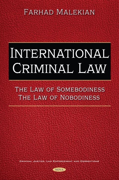 Cover image for book International Criminal Law. The Law of Somebodiness. The Law of Nobodiness
