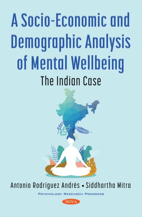 Cover image for book A Socio-Economic and Demographic Analysis of Mental Wellbeing: The Indian Case