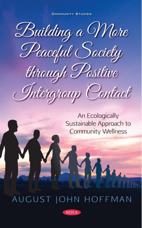 Cover image for book Building a More Peaceful Society through Positive Intergroup Contact: An Ecologically Sustainable Approach to Community Wellness