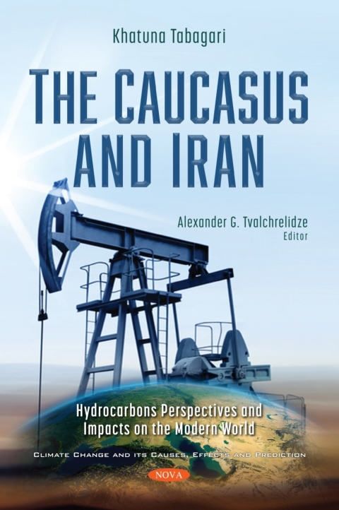 Cover image for book The Caucasus and Iran: Hydrocarbons Perspectives and Impacts on the Modern World