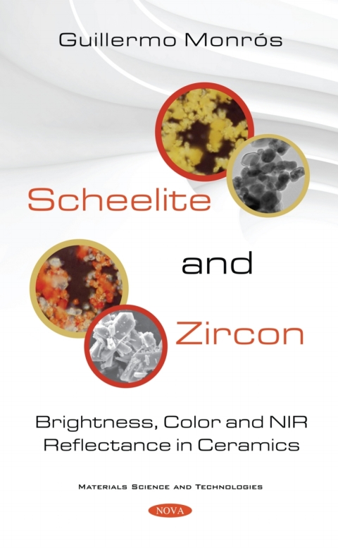 Cover image for book Scheelite and Zircon: Brightness, Colour and NIR Reflectance in Ceramics
