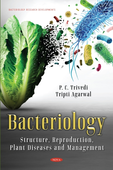 Cover image for book Bacteriology: Structure, Reproduction, Plant Diseases and Management