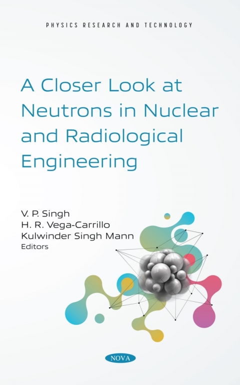 Cover image for book A Closer Look at Neutrons in Nuclear and Radiological Engineering