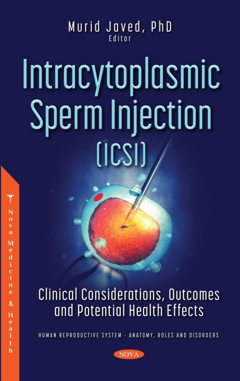 Cover image for book Intracytoplasmic Sperm Injection (ICSI): Clinical Considerations, Outcomes and Potential Health Effects