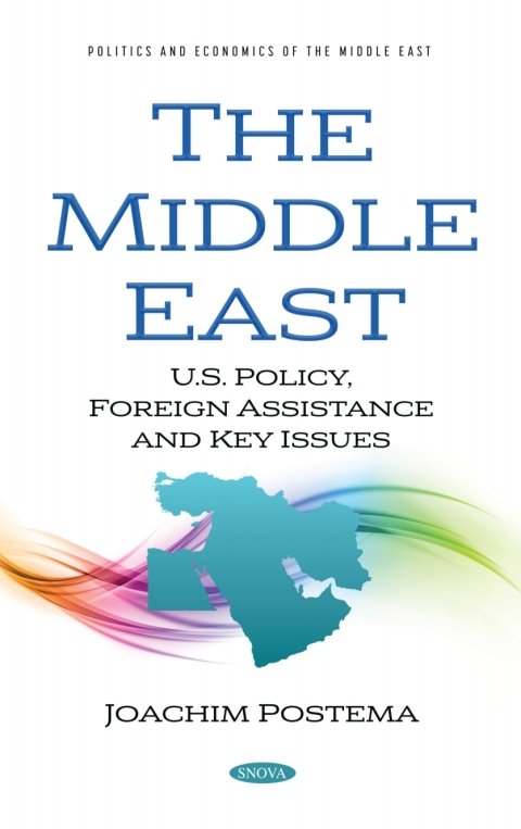 Cover image for book The Middle East: U.S. Policy, Foreign Assistance and Key Issues