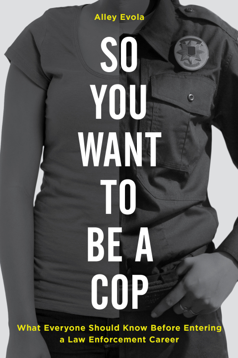 Cover image for book So You Want to Be a Cop