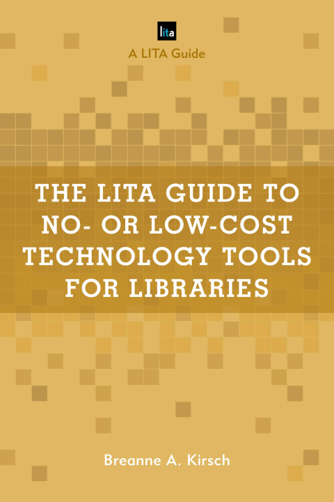 Cover image for book The LITA Guide to No- or Low-Cost Technology Tools for Libraries