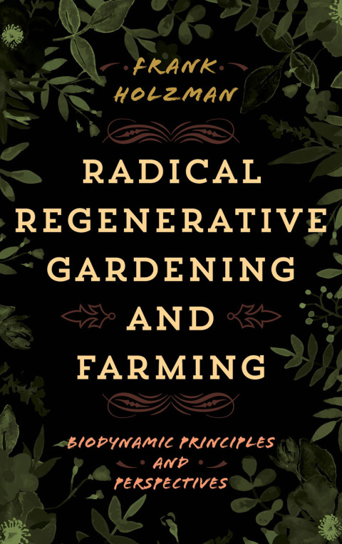 Cover image for book Radical Regenerative Gardening and Farming