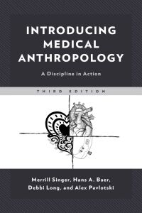 Introducing Medical Anthropology 3rd Edition A Discipline in Action