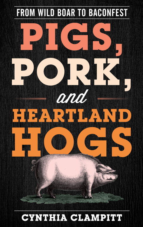Cover image for book Pigs, Pork, and Heartland Hogs