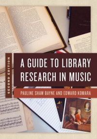 Cover image: A Guide to Library Research in Music 2nd edition 9781538113387