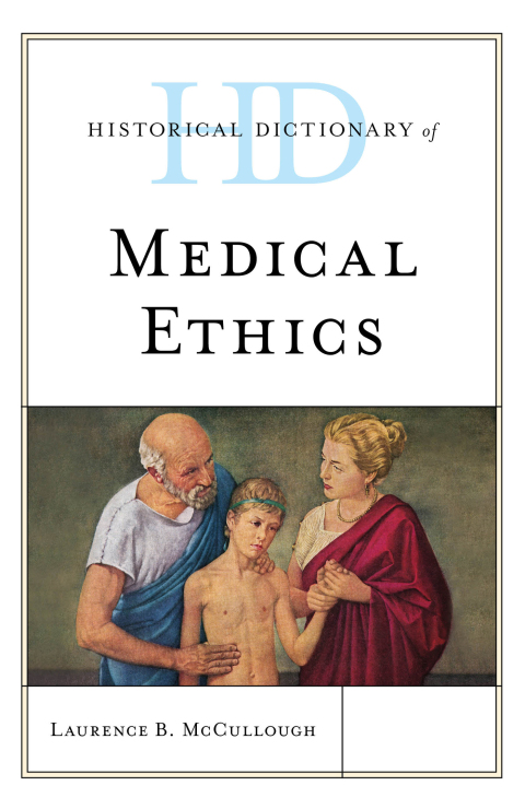 Historical Dictionary of Medical Ethics 