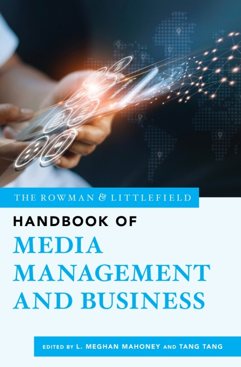 Cover image for book The Rowman & Littlefield Handbook of Media Management and Business