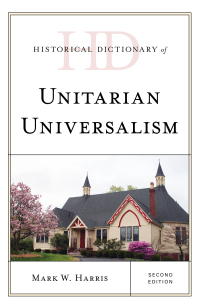 Imagen de portada: Historical Dictionary of Unitarian Universalism 2nd edition 9781538115909