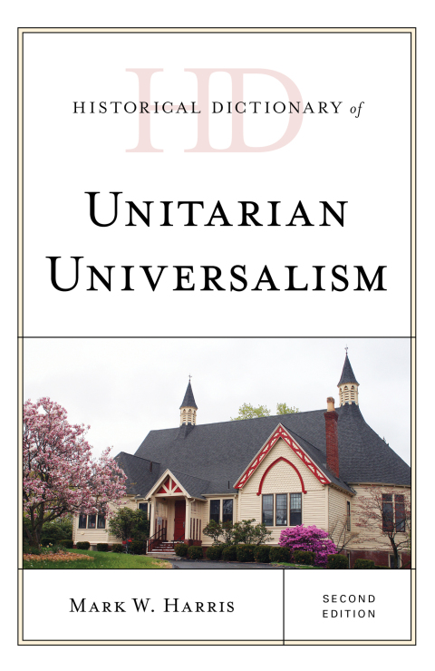 Historical Dictionary of Unitarian Universalism 