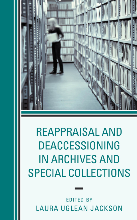 Cover image for book Reappraisal and Deaccessioning in Archives and Special Collections