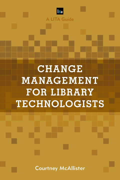 Cover image for book Change Management for Library Technologists