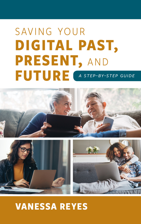 Cover image for book Saving Your Digital Past, Present, and Future