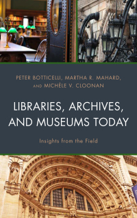 Cover image: Libraries, Archives, and Museums Today 9781538125557