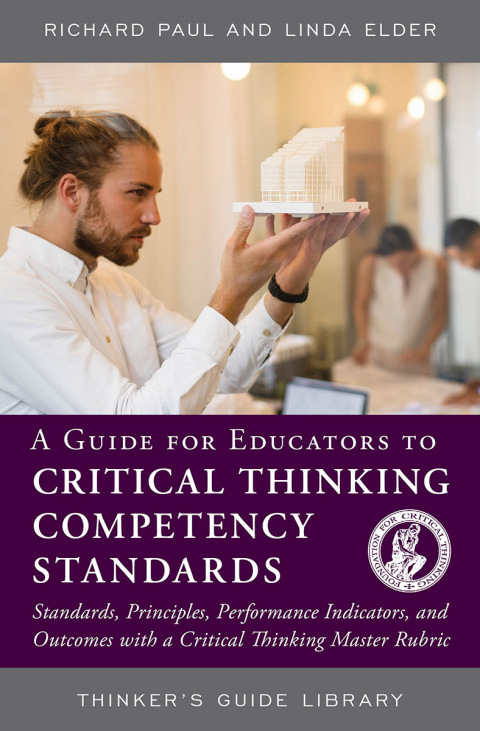 Cover image for book A Guide for Educators to Critical Thinking Competency Standards