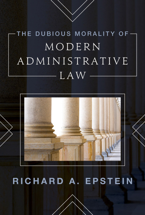 Cover image for book The Dubious Morality of Modern Administrative Law